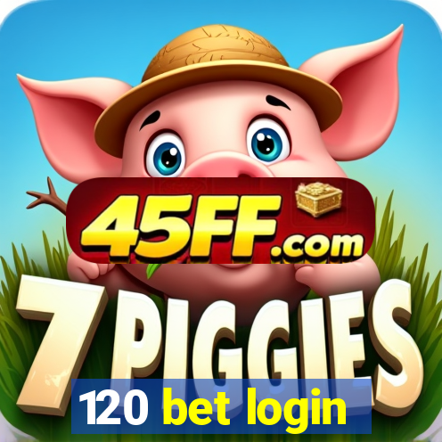 120 bet login